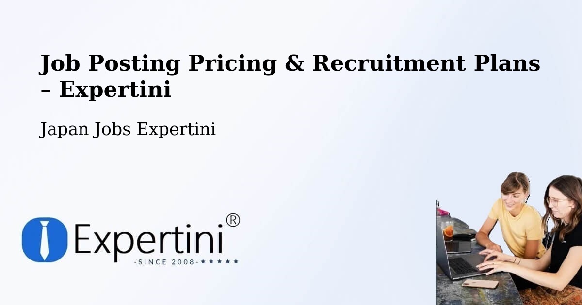 Job Posting Pricing & Recruitment Plans – Yatomi Shi - Yatomi Shi, Japan Jobs Expertini